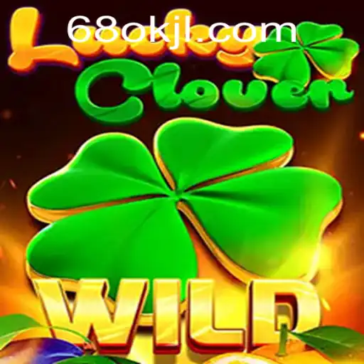 Discover the Thrill of LuckyClover and the Buzz Around 68OK.COM